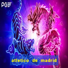 atletico de madrid x real madrid multicanais